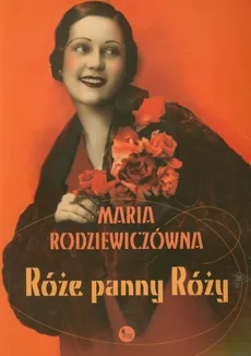 Róże panny Róży - Maria Rodziewiczówna