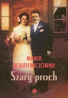 Szary proch - Maria Rodziewiczówna