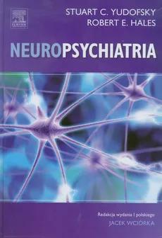 Neuropsychiatria - Hales Robert E., Yudofsky Stuart C.