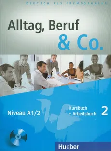 Alltag Beruf & Co. 2 Kursbuch + Arbeitsbuch z płytą CD - Jorg Braunert, Norbert Becker