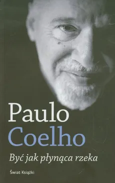 Być jak płynąca rzeka - Paulo Coelho