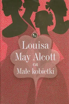 Małe kobietki - Alcott Louisa May