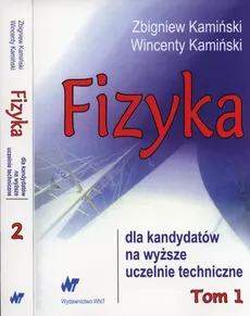 Fizyka dla kandydatów na wyższe uczelnie techniczne Tom 1-2 - Outlet - Wincenty Kamiński, Zbigniew Kamiński