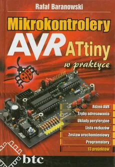 Mikrokontrolery AVR ATtiny w praktyce - Outlet - Rafał Baranowski