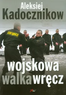 Wojskowa walka wręcz - Outlet - Aleksiej Kadocznikow