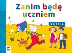 Zanim będę uczniem Książka Wychowanie przedszkolne - Jolanta Kopała, Elżbieta Tokarska