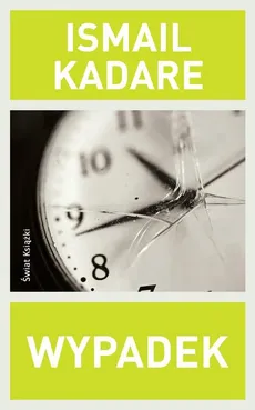 Wypadek - Ismail Kadare