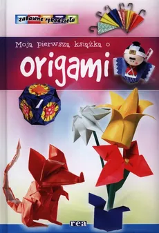 Moja pierwsza książka o origami