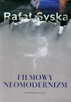 Filmowy neomodernizm - Rafał Syska