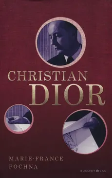 Christian Dior - Marie-France Pochna