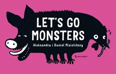 Let's go monsters - Aleksandra Mizielińska, Daniel Mizieliński