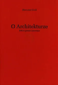 O architekturze Szkice pisane i rysowane - Outlet - Sławomir Gzell