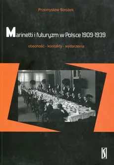 Marinetti i futuryzm w Polsce 1909-1939 - Przemysław Strożek