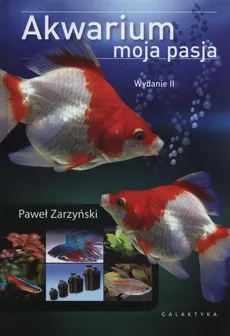 Akwarium moja pasja - Paweł Zarzyński