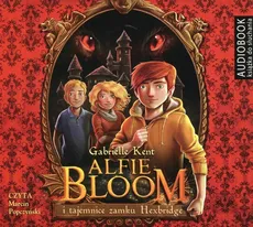 Alfie Bloom i tajemnice zamku Hexbridge - Gabrielle Kent