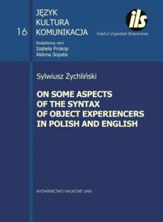 On some aspects of the syntax of object Experiencers in Polish and English - Sylwiusz Żychliński