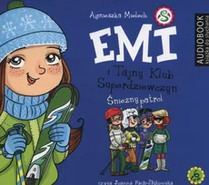 Emi i Tajny Klub Superdziewczyn Tom 6 Śnieżny patrol - Agnieszka Mielech