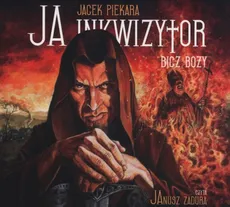 Ja inkwizytor Bicz Boży - Jacek Piekara