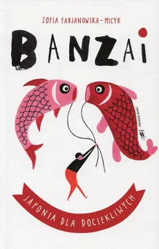 Banzai Japonia dla dociekliwych Tom 2 - Outlet - Zofia Fabjanowska-Micyk