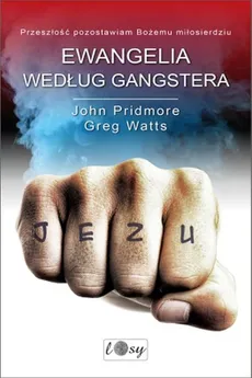 Ewangelia według gangstera - Outlet - John Pridmore, Greg Watts