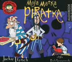 Zwariowane rodzinki Moja matka piratka - Jackie French