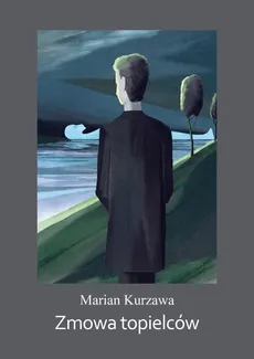 Zmowa topielców - Marian Kurzawa