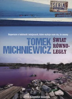 Świat równoległy - Tomek Michniewicz