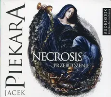 Necrosis Przebudzenie - Jacek Piekara