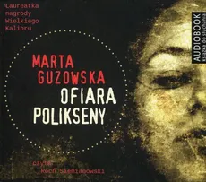 Ofiara Polikseny - Marta Guzowska