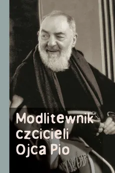 Modlitewnik czcicieli Ojca Pio - Outlet - Józef Marecki