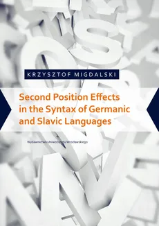 Second Position Effects in the Syntax of Germanic and Slavic Languages - Krzysztof Migdalski