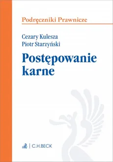 Postępowanie karne - Cezary Kulesza, Piotr Starzyński