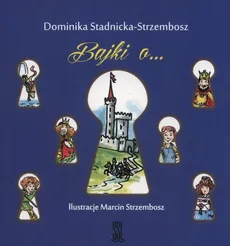 Bajki o… - Dominika Stadnicka-Strzembosz