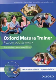 Oxford Matura Trainer Poziom podstawowy Podręcznik wieloletni z płytą CDmp3 - Outlet