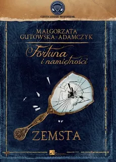 Fortuna i namiętności Zemsta - Małgorzata Gutowska-Adamczyk