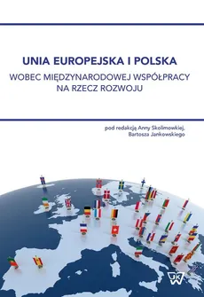 Unia Europejska i Polska wobec międzynarodowej współpracy na rzecz rozwoju