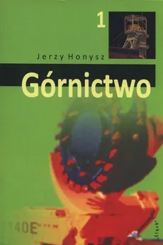 Górnictwo Tom 1 - Outlet - Jerzy Honysz
