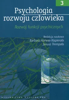 Psychologia rozwoju człowieka - Outlet - Barbara Harwas-Napierała, Janusz Trempała