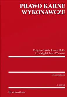 Prawo karne wykonawcze - Joanna Hołda, Zbigniew Hołda, Jerzy Migdał, Beata Żórawska
