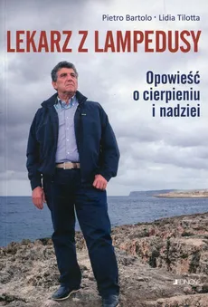Lekarz z Lampedusy - Pietro Bartolo, Lidia Tilotta