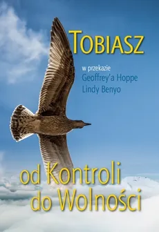 Od kontroli do wolności - Tobiasz