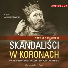 Skandaliści w koronach - Andrzej Zieliński