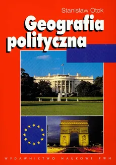 Geografia polityczna Geopolityka Ekopolityka Globalistyka - Outlet - Stanisław Otok