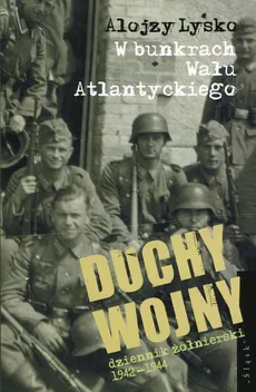 Duchy wojny 2 W bunkrach Wału Atlantyckiego - Outletnull