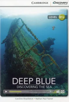 Deep Blue: Discovering the Sea Intermediate Book with Online Access - Caroline Shackleton, Turner Nathan Paul