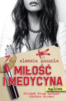 Miłość i medycyna (sądowa) - Alessia Gazzola