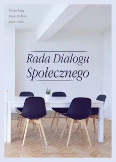 Rada Dialogu Społecznego - Maciej Łaga, Jakub Stelina, Jakub Szmit