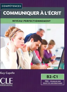 Communiquer a l'ecrit B2-C1 - Capelle Guy