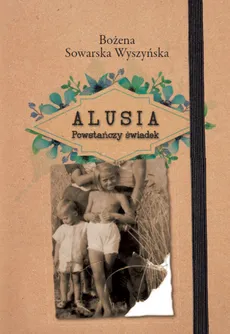 Alusia Powstańczy świadek - Bożena Wyszyńska