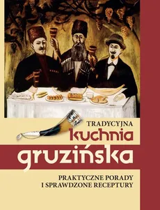Tradycyjna kuchnia gruzińska - Outlet - Jelena Kiładze
